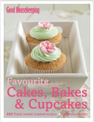 Good Housekeeping Favourite Cakes, Bakes & Cupcakes book