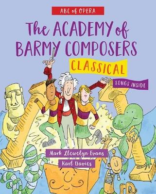 ABC of Opera: The Academy of Barmy Composers - Classical book