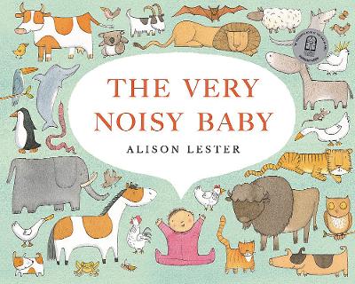 The Very Noisy Baby by Alison Lester