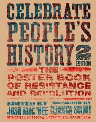 Celebrate People's History!: The Poster Book of Resistance and Revolution (2nd Edition) book