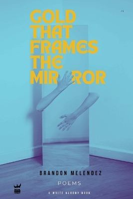 Gold That Frames the Mirror book