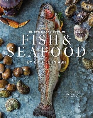 The Hog Island Book of Fish & Seafood: Culinary Treasures from Our Waters book