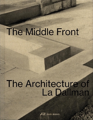 The Middle Front: The Architecture of La Dallman book