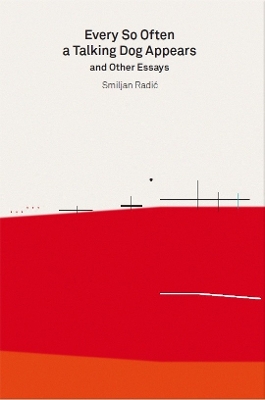 2G Essays: Smiljan Radic: Every So Often a Talking Dog Appears and other essays book