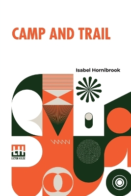 Camp And Trail: A Story Of The Maine Woods book