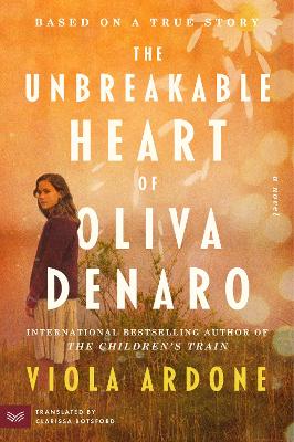 The Unbreakable Heart of Oliva Denaro: A Novel by Viola Ardone