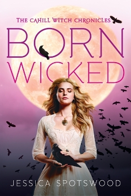 Born Wicked by Jessica Spotswood