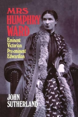 Mrs Humphry Ward: Eminent Victorian, Pre-eminent Edwardian book