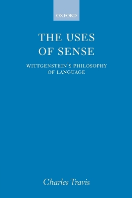 The Uses of Sense by Charles Travis