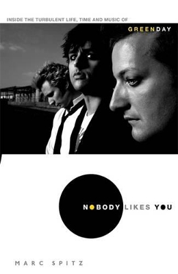 Nobody Likes You by Marc Spitz