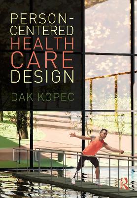 Person-Centered Health Care Design by Dak Kopec
