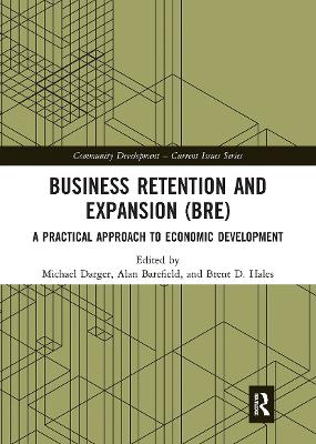 Business Retention and Expansion (BRE): A Practical Approach to Economic Development book