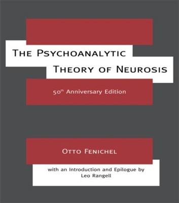 The Psychoanalytic Theory of Neurosis by Otto Fenichel