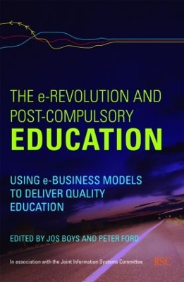 The E-revolution and Post-compulsory Education by Jos Boys