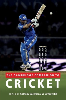 The Cambridge Companion to Cricket by Anthony Bateman