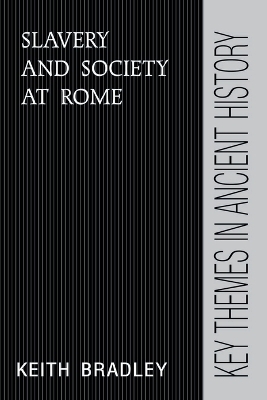 Slavery and Society at Rome book