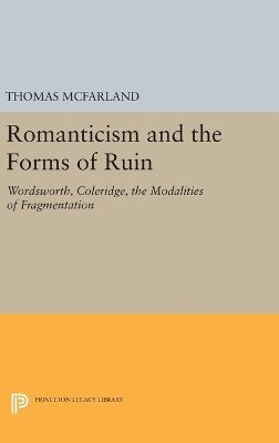 Romanticism and the Forms of Ruin by Thomas McFarland