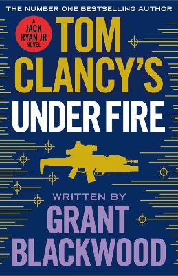 Tom Clancy's Under Fire by Grant Blackwood