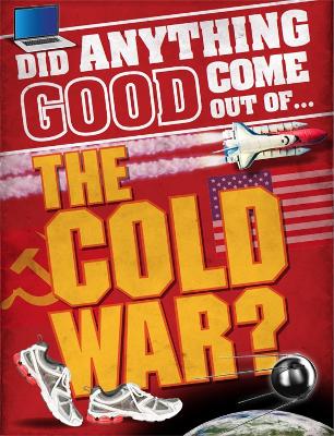 Did Anything Good Come Out of... the Cold War? by Paul Mason