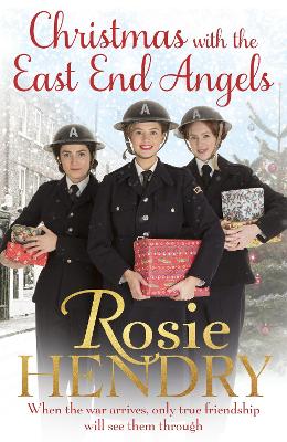 Christmas with the East End Angels: The perfect festive and nostalgic wartime saga to settle down with this Christmas! by Rosie Hendry