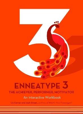 Enneatype 3: The Achiever, Performer, Motivator: An Interactive Workbook by Liz Carver