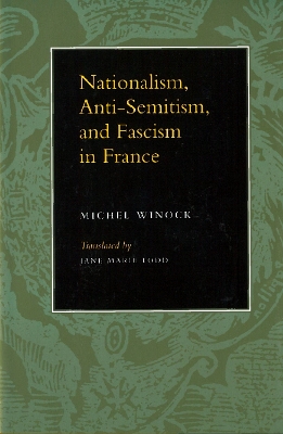 Nationalism, Antisemitism, and Fascism in France book