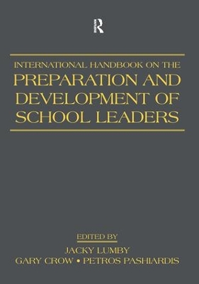 International Handbook on the Preparation and Development of School Leaders by Jacky Lumby