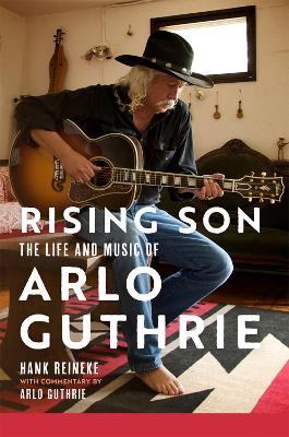 Rising Son Volume 10: The Life and Music of Arlo Guthrie book