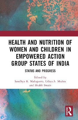 Health and Nutrition of Women and Children in Empowered Action Group States of India: Status and Progress book