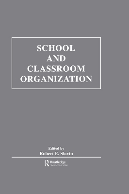School and Classroom Organization by Robert E. Slavin