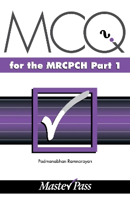 MCQs in Paediatrics for the MRCPCH, Part 1 book