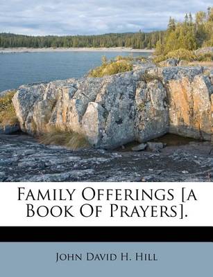 Family Offerings [a Book of Prayers]. book