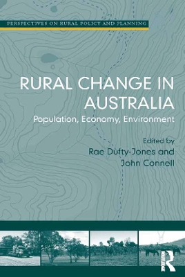 Rural Change in Australia: Population, Economy, Environment by John Connell