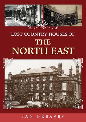 Lost Country Houses of the North East book