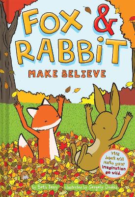 Fox & Rabbit Make Believe (Fox & Rabbit Book #2) book