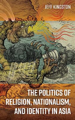 The Politics of Religion, Nationalism, and Identity in Asia book