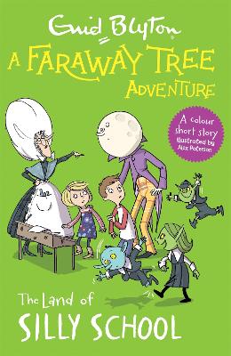 A Faraway Tree Adventure: The Land of Silly School: Colour Short Stories book