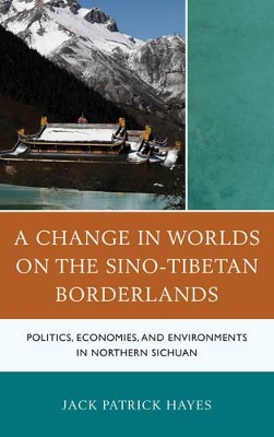 Change in Worlds on the Sino-Tibetan Borderlands book