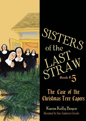 Sisters of the Last Straw: The Case of the Christmas Tree Capers book