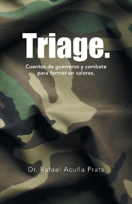 Triage.: Cuentos De Guerreros Y Combate Para Formar En Valores. book