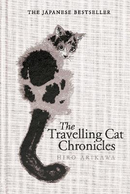 The Travelling Cat Chronicles and The Goodbye Cat by Hiro Arikawa