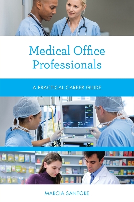 Medical Office Professionals: A Practical Career Guide by Marcia Santore