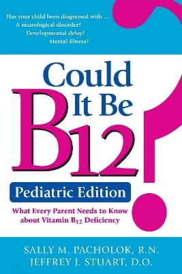 Could It Be B12? -- Pediatric Edition book