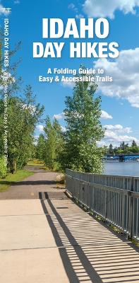 Idaho Day Hikes: A Folding Guide to Easy & Accessible Trails book