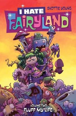 I Hate Fairyland Volume 2: Fluff My Life book