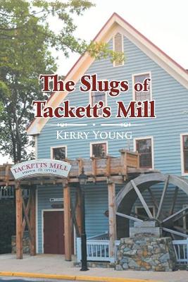 The Slugs of Tackett's Mill book