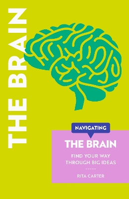 Navigating The Brain: Find Your Way Through Big Ideas book