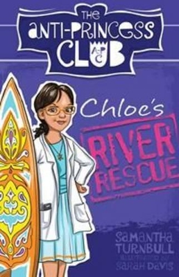 Chloe'S River Rescue: the Anti-Princess Club 4 book