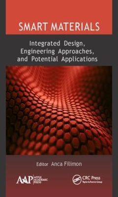 Smart Materials: Integrated Design, Engineering Approaches, and Potential Applications book