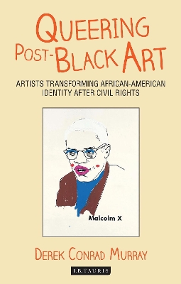 Queering Post-Black Art by Derek Conrad Murray